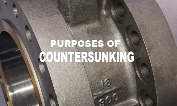 IMPORTANCES OF FLANGE HOLE COUNTERSUNKING FOR LOW PRESSURE & SMALL SIZE FLANGED VALVES.